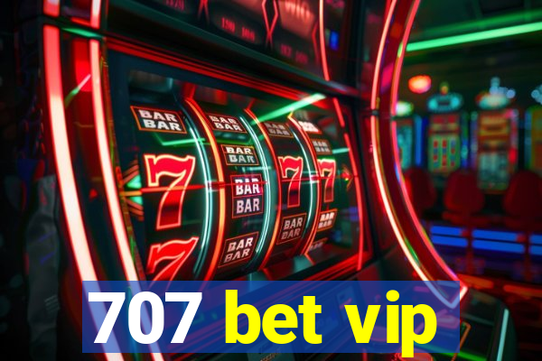 707 bet vip